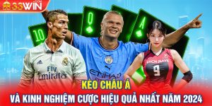 Kèo Châu Á Và Kinh Nghiệm Cược Hiệu Quả Nhất Năm 2024