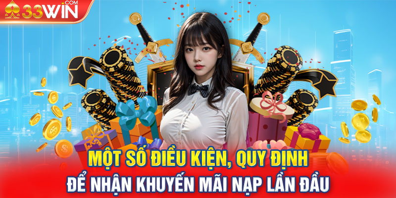 Một số điều kiện, quy định để nhận khuyến mãi nạp lần đầu