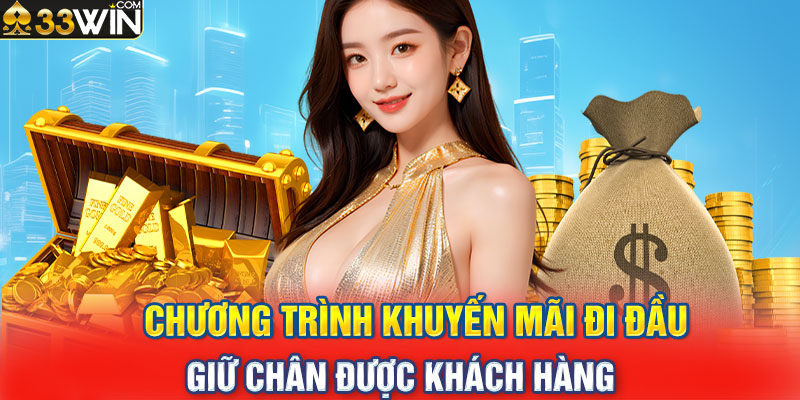 Chương trình khuyến mãi đi đầu, giữ chân được khách hàng